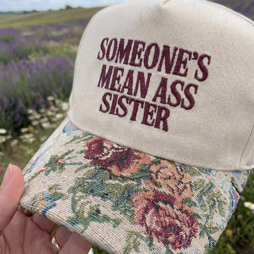 Someone's Mean Ass Sister Floral Hat