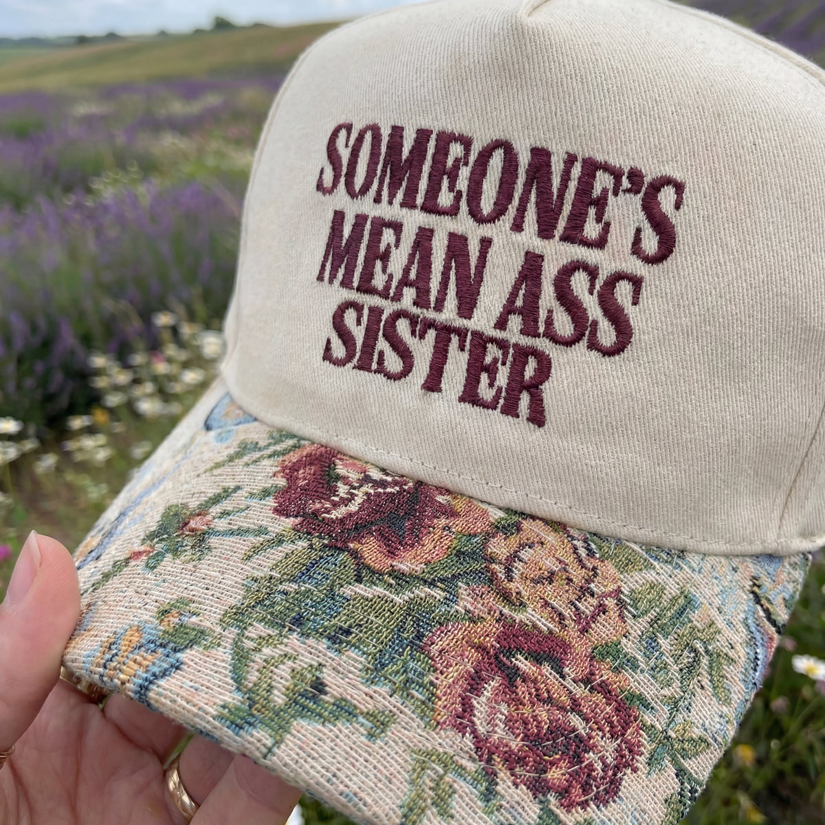 Someone's Mean Ass Sister Floral Hat