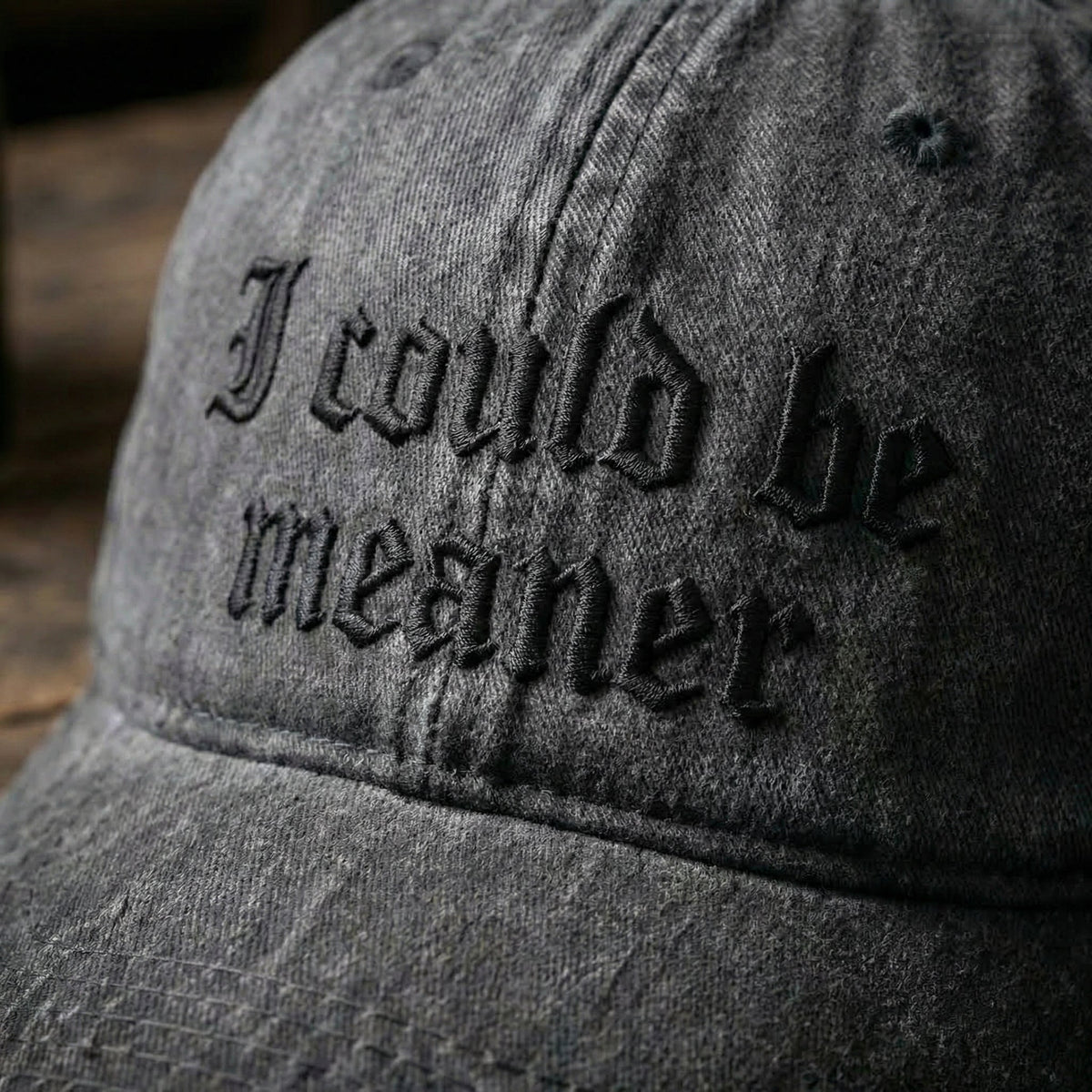 I Could Be Meaner Gothic Washed Cap