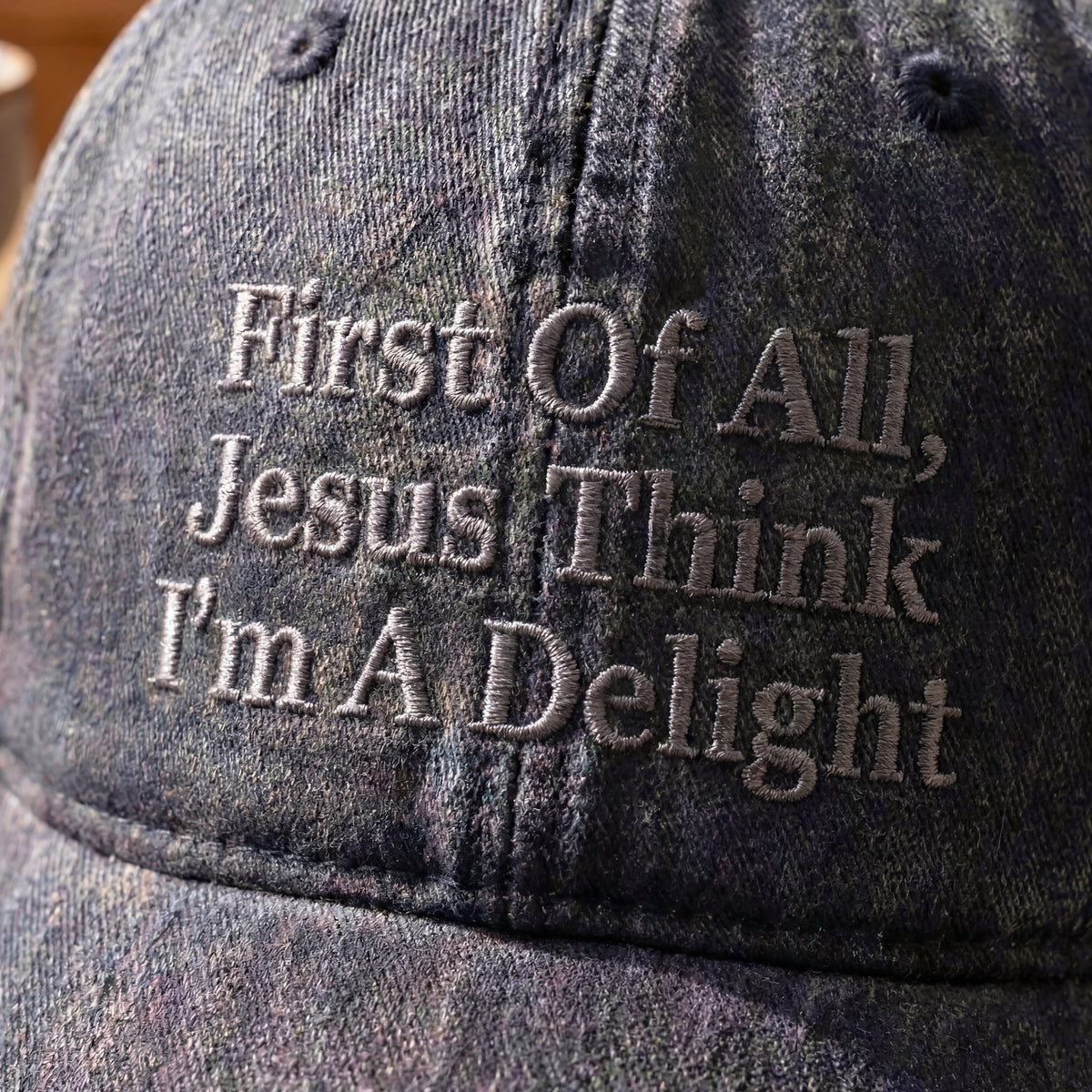First Off All, Jesus Think I'm A Delight Washed Cap