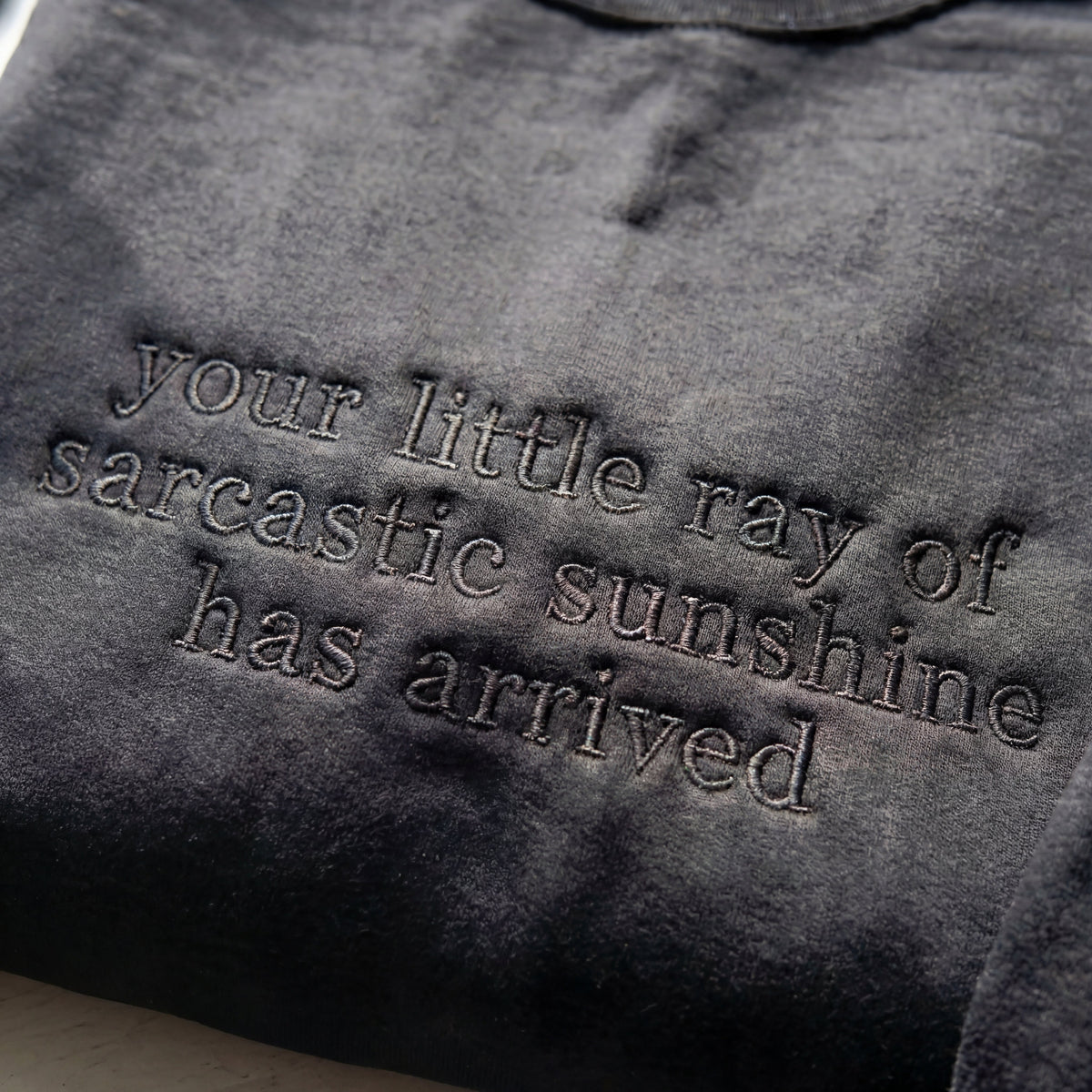 Your Little Ray Of Sarcastic Sunshine Has Arrived Embroidered Shirt