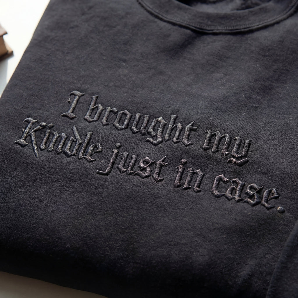 I Brought My Kindle In Just Case Embroidered Shirt