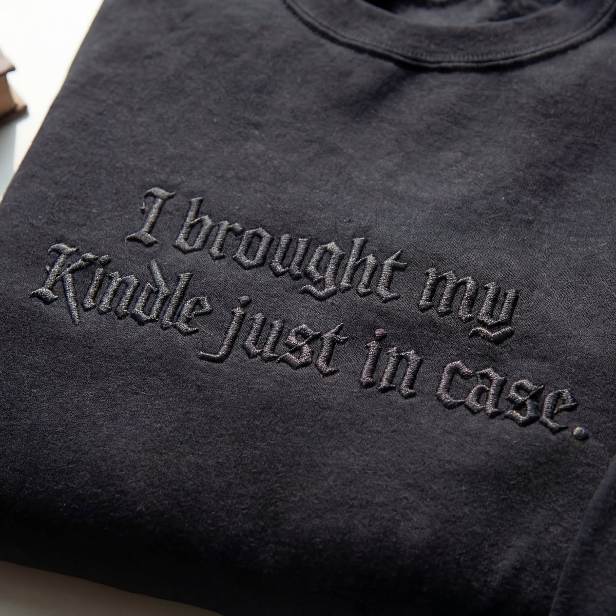 I Brought My Kindle In Just Case Embroidered Shirt